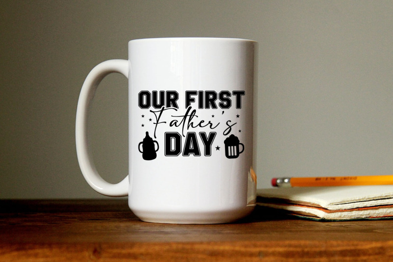 our-first-fathers-day-svg-fathers-day-quote-svg