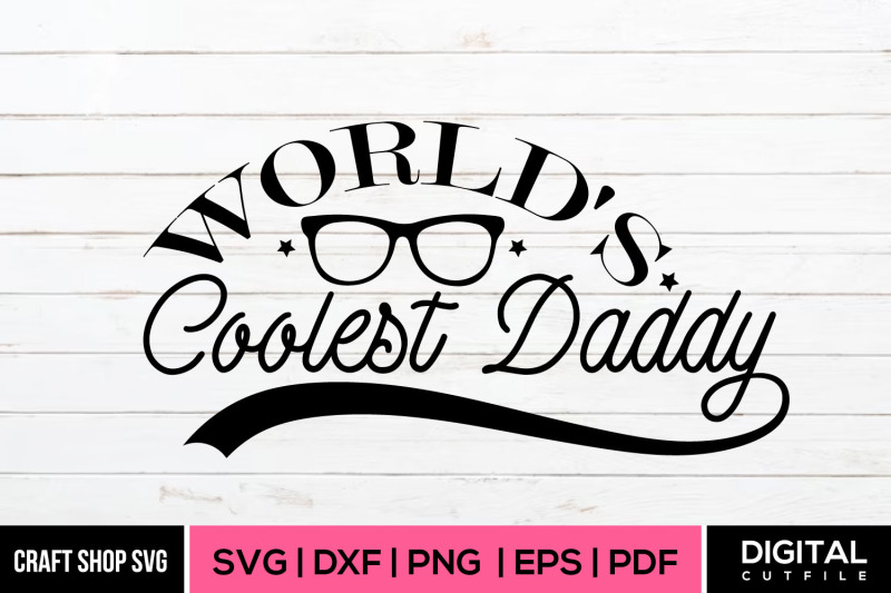 world-039-s-coolest-daddy-svg-fathers-day-svg