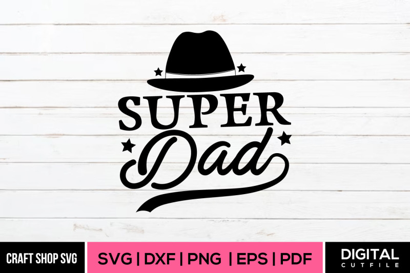super-dad-svg-fathers-day-quote-svg