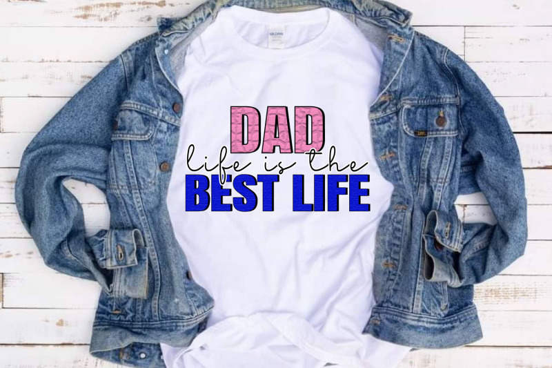 dad-life-is-the-best-life-png-fathers-day-sublimation