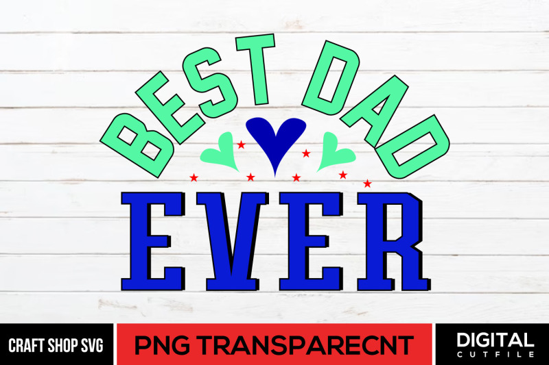 best-dad-ever-png-fathers-day-sublimation