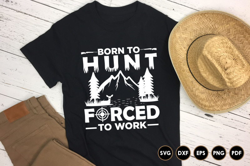 born-to-hunt-forced-to-work-hunting-svg