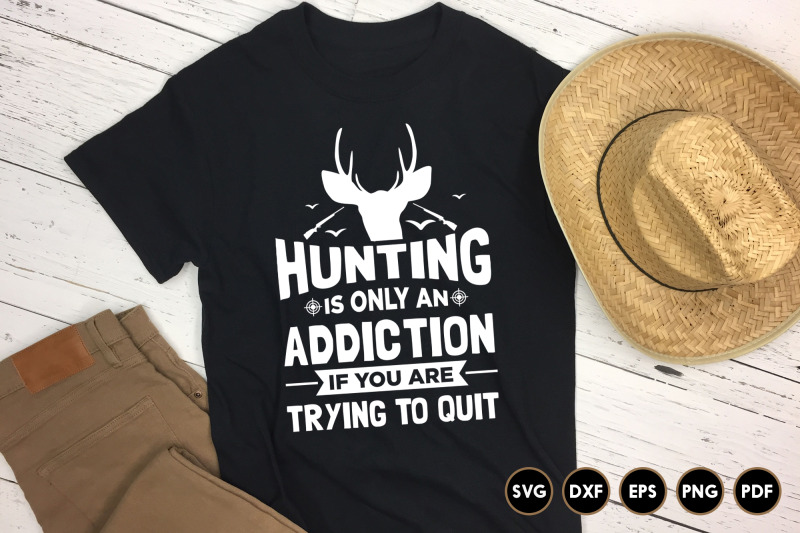 hunting-is-only-an-addiction-svg-cut-file