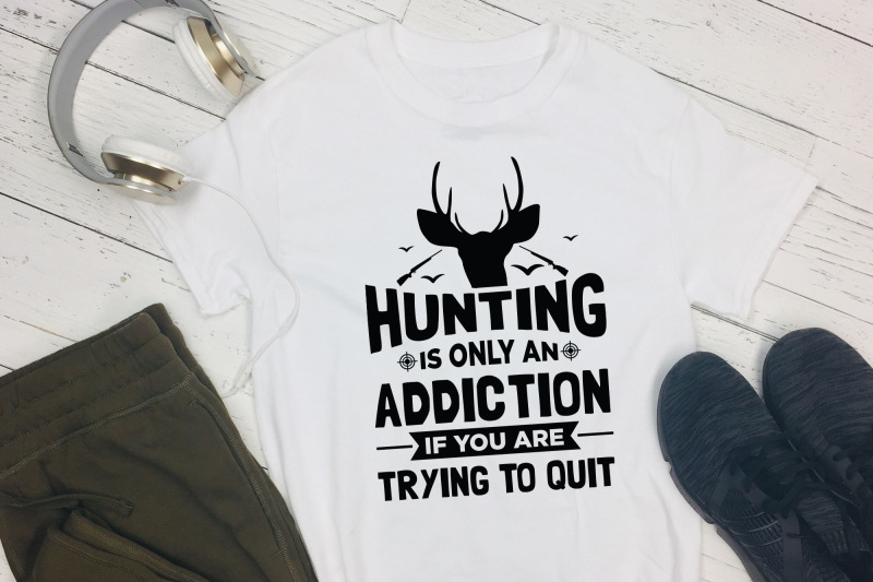 hunting-is-only-an-addiction-svg-cut-file