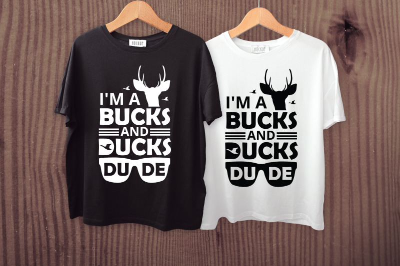 i-039-m-a-bucks-and-bucks-dude-hunting-svg