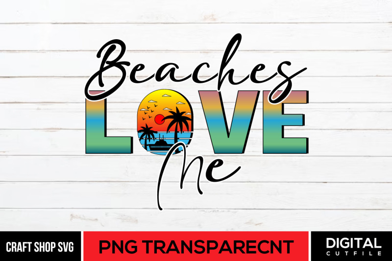 beaches-love-me-sublimation-summer-png