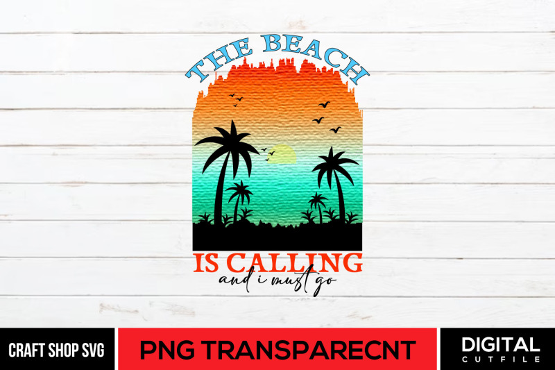 the-beach-is-calling-and-i-must-go-png-summer-sublimation