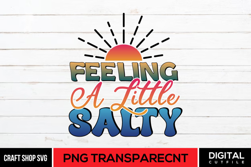 feeling-a-little-salty-png-summer-sublimation-png