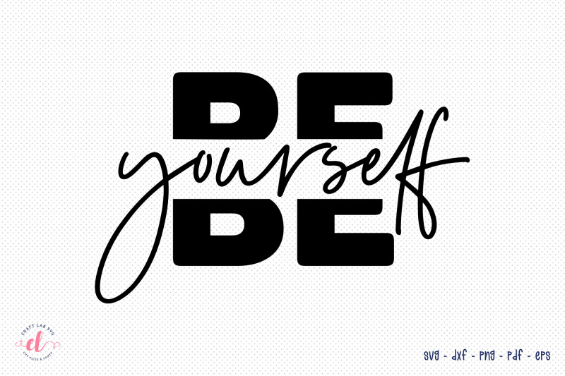 self-love-quote-svg-be-yourself