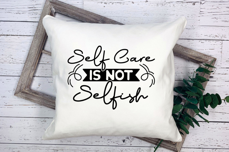 self-care-is-not-selfish-self-love-svg