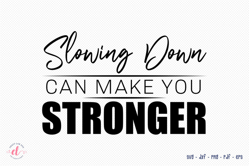 slowing-down-can-make-you-stronger-svg