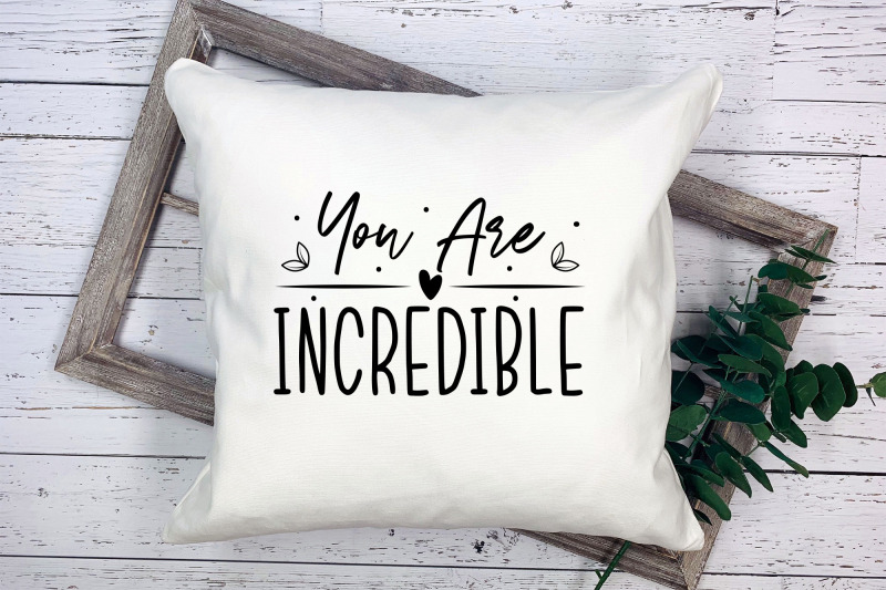 self-love-quote-svg-you-are-incredible