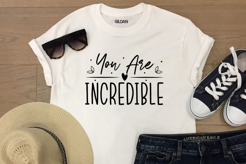 self-love-quote-svg-you-are-incredible