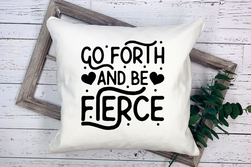 go-forth-and-be-fierce-self-love-svg