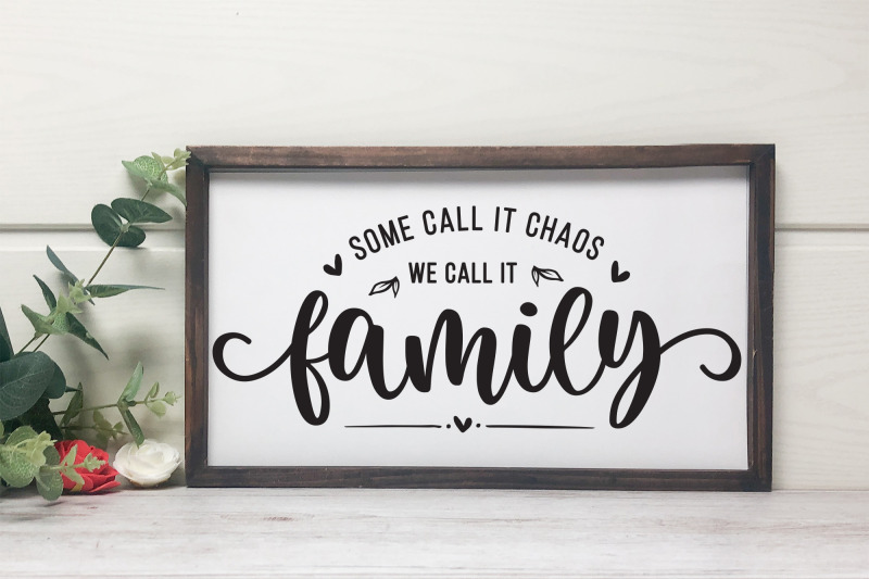 some-call-it-chaos-we-call-it-family-svg