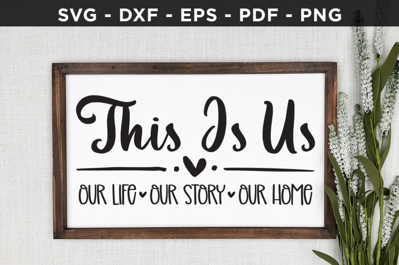 this-is-us-our-life-our-story-our-home-svg