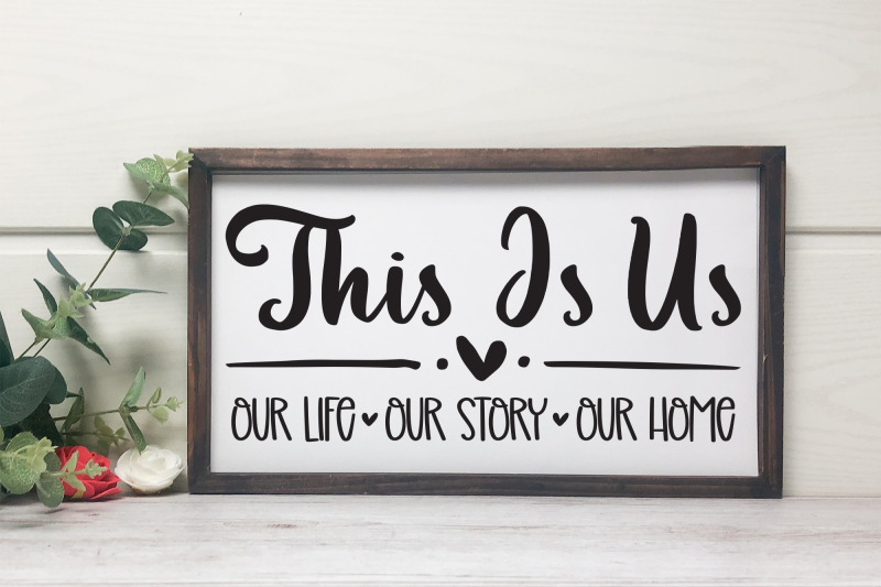 this-is-us-our-life-our-story-our-home-svg