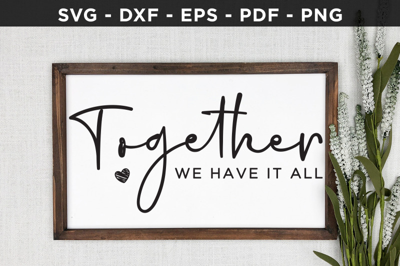 together-we-have-it-all-family-sign-svg