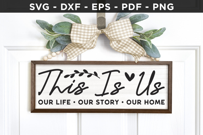 this-is-us-our-life-our-story-our-home-svg