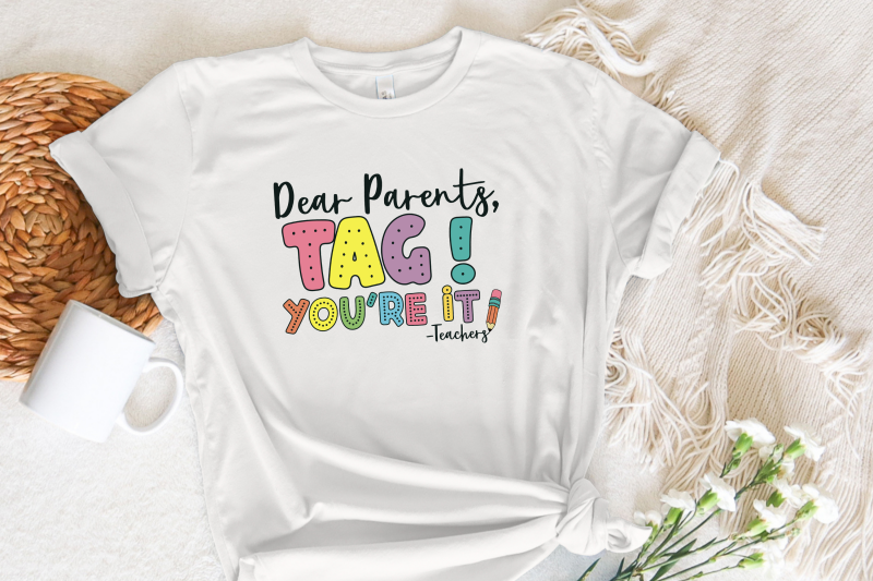 dear-parents-tag-you-039-re-it-png-funny-teacher-png-teacher-sarcasm-out-of-school-vacation-cute-happy-last-day-of-school-sublimation