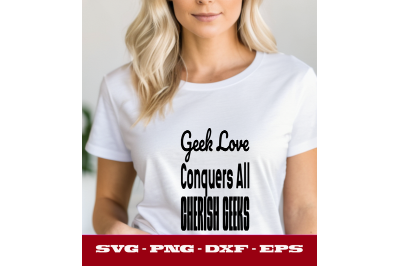 GEEK LOVE CONQUERS ALL CHERISH GEEKS SVG CUT FILE By Brilliant Digital ...