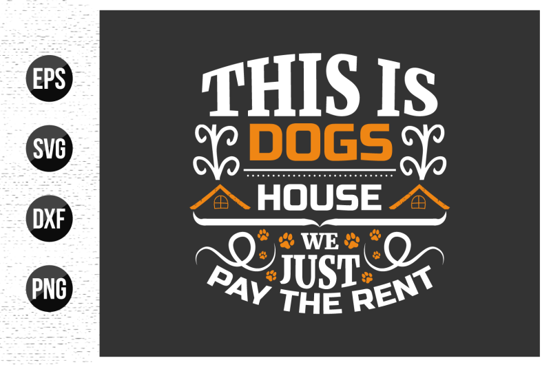 this-is-dogs-house-we-just-pay-the-rent-dog-t-shirt-design-vector