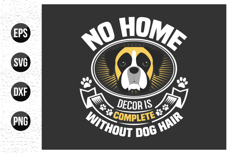 no-home-dcor-is-complete-without-dog-hair-dog-typographic-t-shirt-de