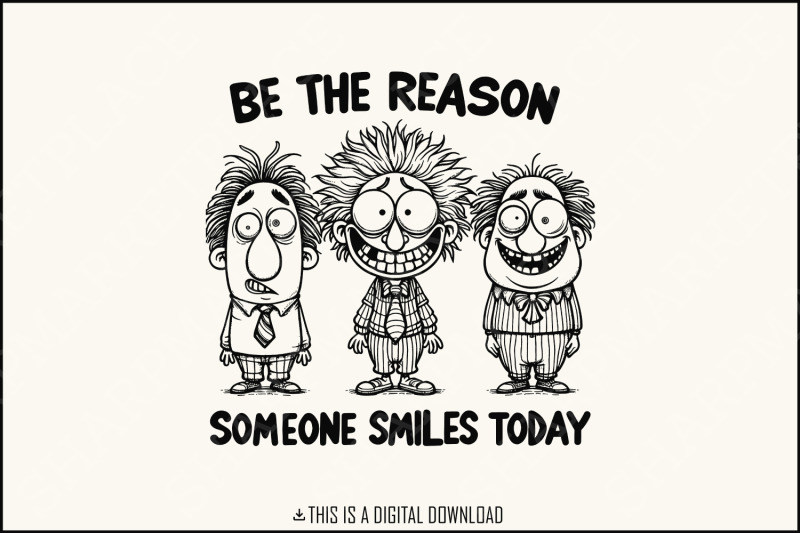 be-the-reason-someone-smiles-today-png-positive-quotes-mental-health-sublimation-design-motivational-funny-characters-digital-download