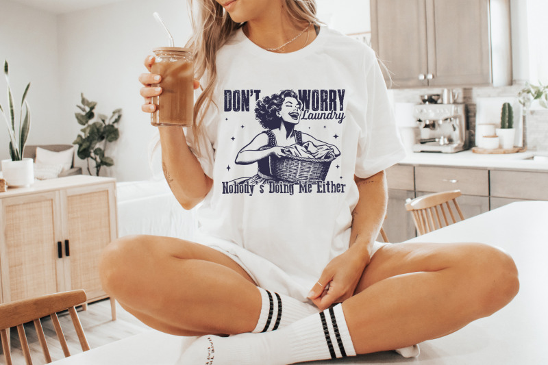 don-039-t-worry-laundry-png-funny-sarcastic-retro-housewife-design-vintage-1950s-mom-trendy-sublimation-graphic-for-t-shirts-mugs-tote-bags