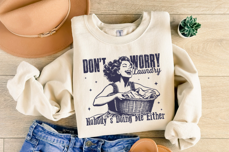 don-039-t-worry-laundry-png-funny-sarcastic-retro-housewife-design-vintage-1950s-mom-trendy-sublimation-graphic-for-t-shirts-mugs-tote-bags