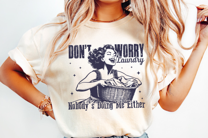 don-039-t-worry-laundry-png-funny-sarcastic-retro-housewife-design-vintage-1950s-mom-trendy-sublimation-graphic-for-t-shirts-mugs-tote-bags