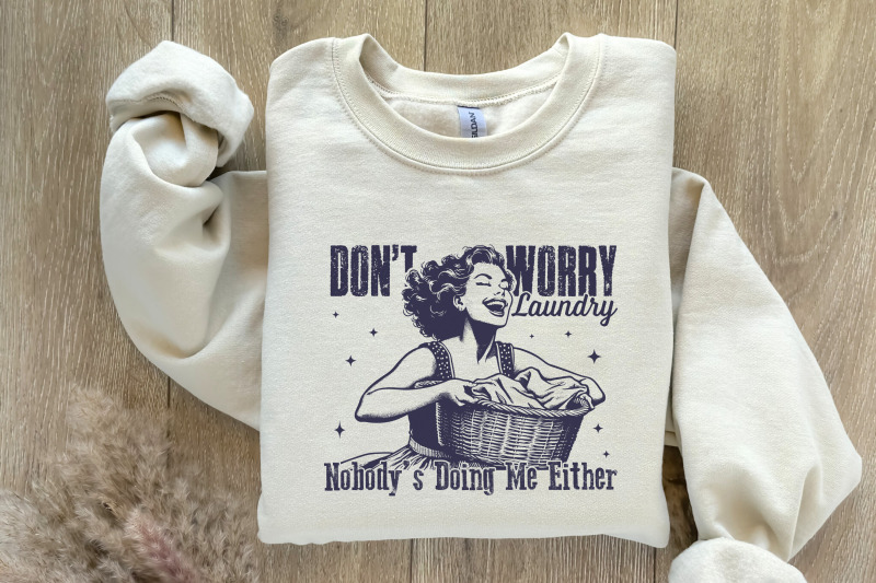 don-039-t-worry-laundry-png-funny-sarcastic-retro-housewife-design-vintage-1950s-mom-trendy-sublimation-graphic-for-t-shirts-mugs-tote-bags