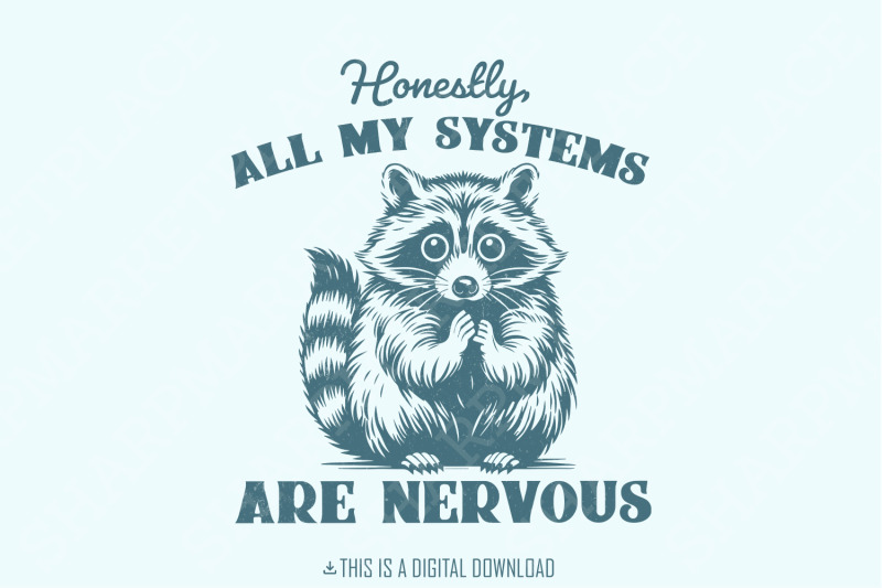 honestly-all-my-systems-are-nervous-png-retro-90s-sarcastic-raccoon-funny-trash-panda-self-care-vintage-meme-design-instant-download