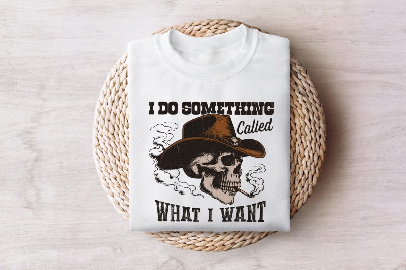 i-do-a-thing-called-what-i-want-png-western-cowboy-skull-design-vintage-cowgirl-sublimation-country-girl-retro-western-quote-digital