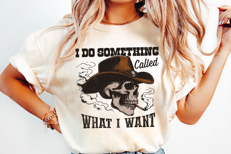 i-do-a-thing-called-what-i-want-png-western-cowboy-skull-design-vintage-cowgirl-sublimation-country-girl-retro-western-quote-digital