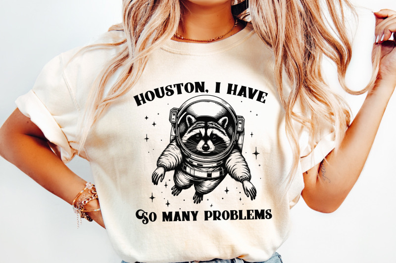 houston-i-have-so-many-problems-png-funny-raccoon-in-space-vintage-animal-quotes-space-lovers-sarcastic-graphic-retro-sublimation