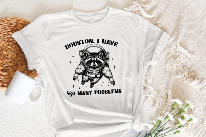 houston-i-have-so-many-problems-png-funny-raccoon-in-space-vintage-animal-quotes-space-lovers-sarcastic-graphic-retro-sublimation