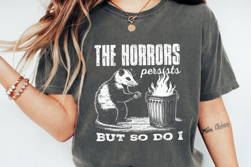 the-horrors-persist-but-so-do-i-png-funny-opossum-design-sarcastic-raccoon-clipart-retro-meme-graphic-digital-download-printable-art