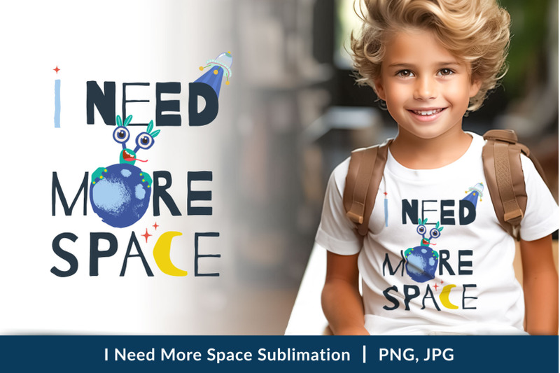 i-need-more-space-sublimation-design