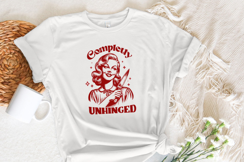 completely-unhinged-svg-png-retro-unhinged-girl-design-funny-mental-health-vintage-sarcastic-graphic-tee-trendy-housewife-sublimation