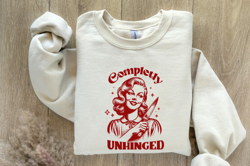 completely-unhinged-svg-png-retro-unhinged-girl-design-funny-mental-health-vintage-sarcastic-graphic-tee-trendy-housewife-sublimation