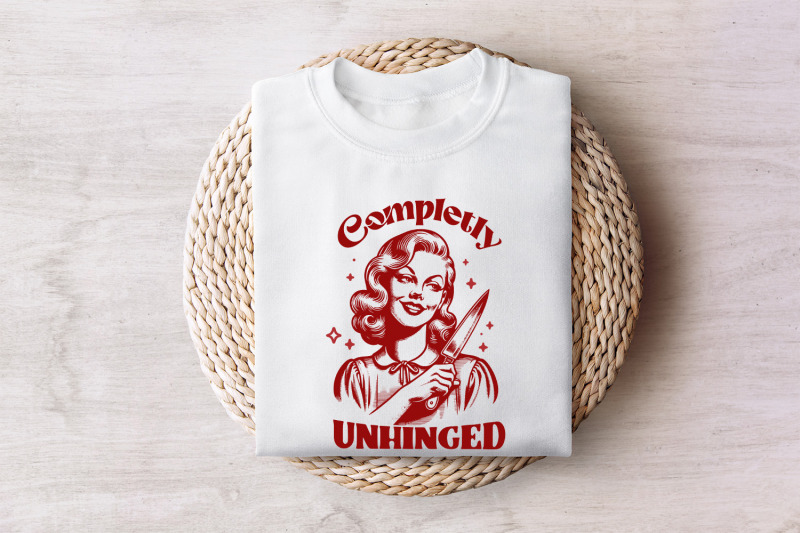 completely-unhinged-svg-png-retro-unhinged-girl-design-funny-mental-health-vintage-sarcastic-graphic-tee-trendy-housewife-sublimation