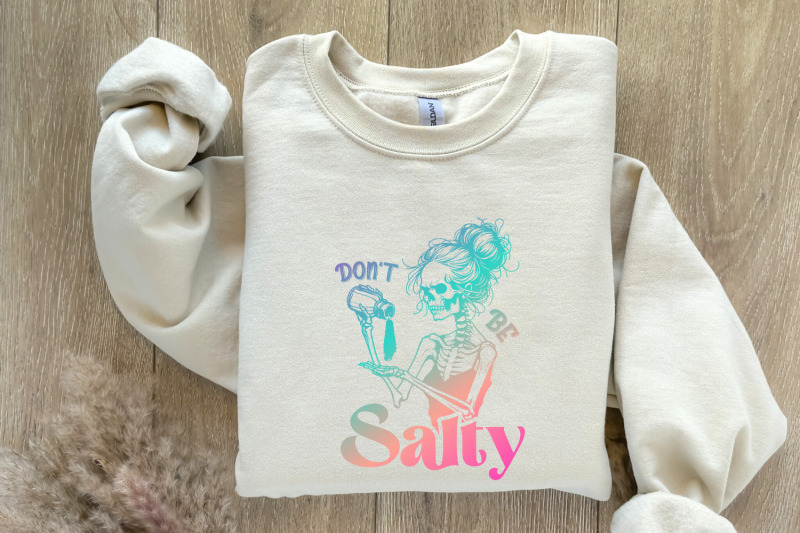 don-039-t-be-salty-png-sarcastic-skeleton-sublimation-design-trendy-snarky-skull-clipart-funny-salty-skeleton-png-graphic-tee-design