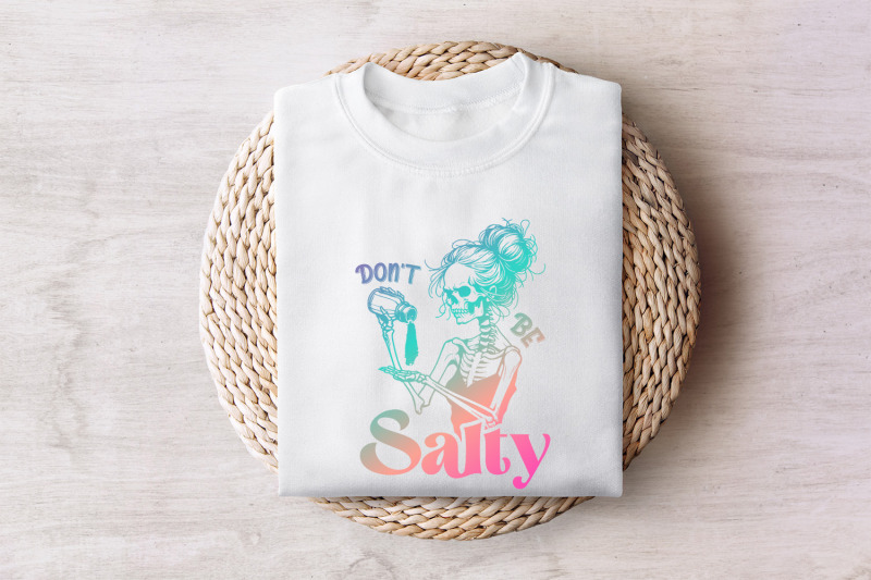 don-039-t-be-salty-png-sarcastic-skeleton-sublimation-design-trendy-snarky-skull-clipart-funny-salty-skeleton-png-graphic-tee-design