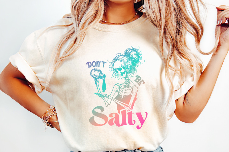 don-039-t-be-salty-png-sarcastic-skeleton-sublimation-design-trendy-snarky-skull-clipart-funny-salty-skeleton-png-graphic-tee-design