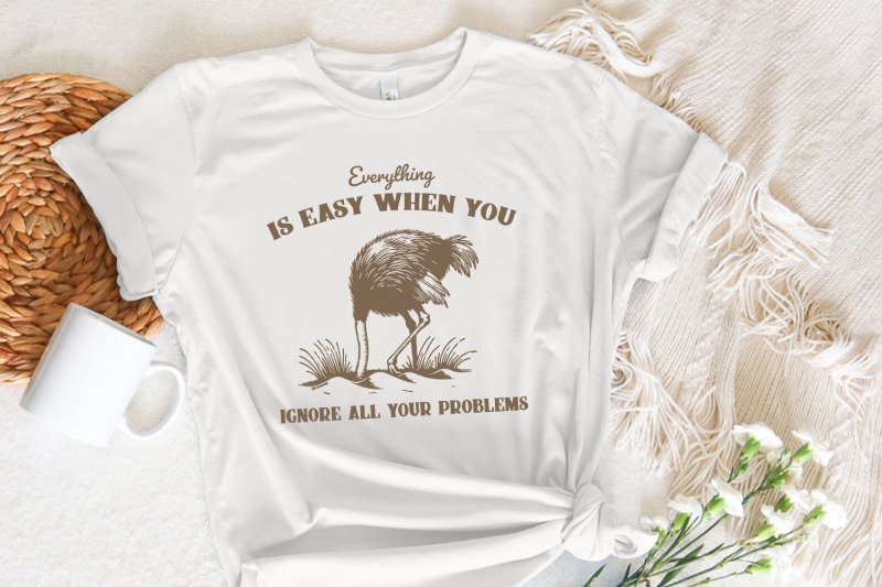 everything-is-easy-when-you-ignore-all-your-problems-png-svg-funny-vintage-retro-animal-sayings-instant-download