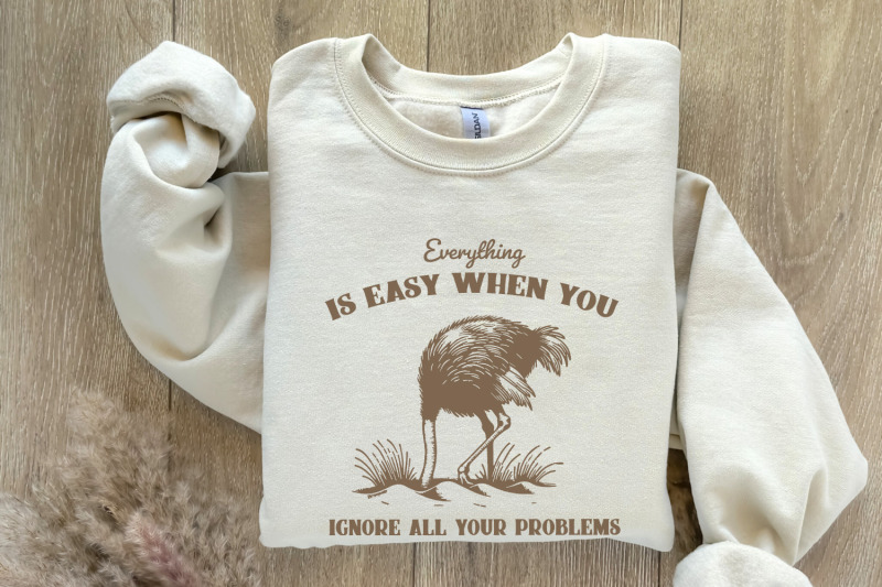 everything-is-easy-when-you-ignore-all-your-problems-png-svg-funny-vintage-retro-animal-sayings-instant-download