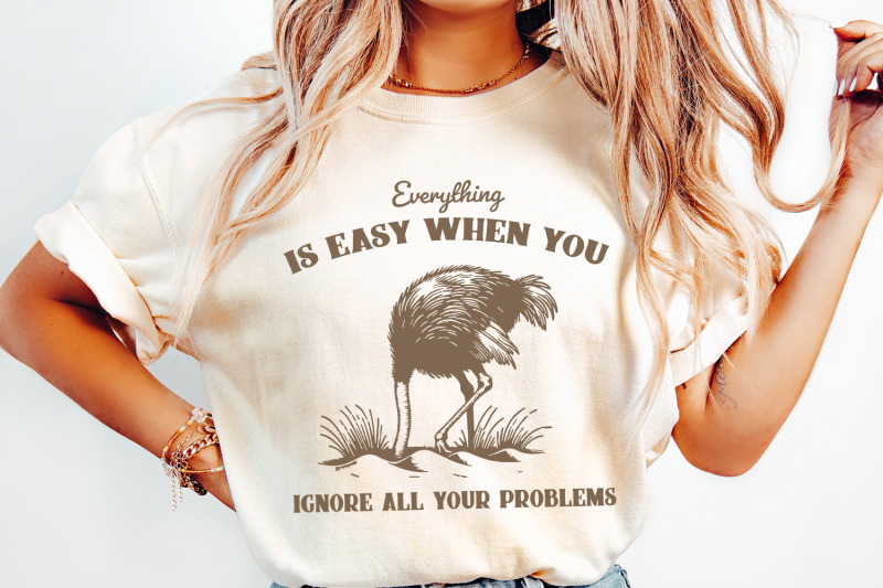 everything-is-easy-when-you-ignore-all-your-problems-png-svg-funny-vintage-retro-animal-sayings-instant-download