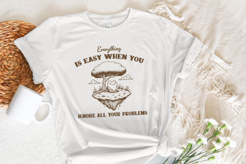 everything-is-easy-when-you-ignore-all-your-problems-png-svg-funny-frog-vintage-design-funny-animal-quotes-retro-sarcastic-sayings