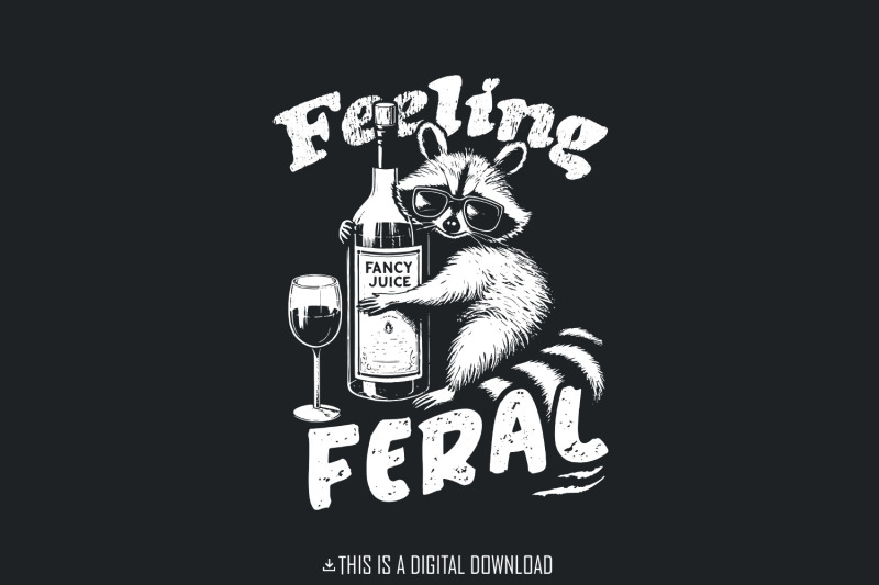 funny-raccoon-shirt-design-feeling-feral-png-svg-sarcastic-trash-panda-digital-download-feral-girl-drinking-shirt